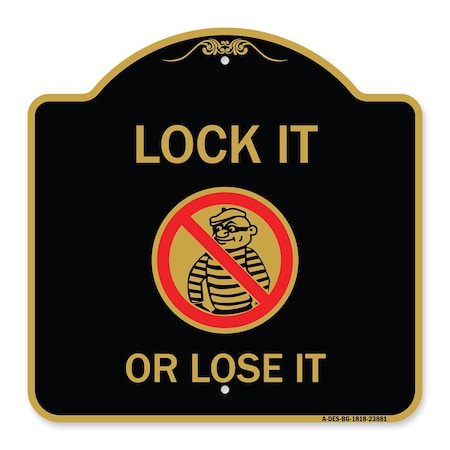 Signmission Lock It or Lose It With Graphic, Black & Gold Aluminum Architectural Sign, 18" H, BG-1818-23881 A-DES-BG-1818-23881